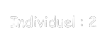 Individuel : 2